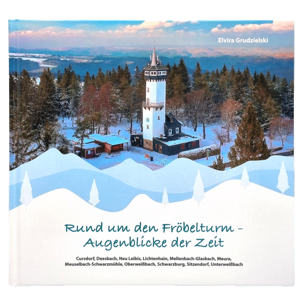 Rund um den Fröbelturm - Augenblicke der Zeit